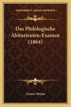 portada Das Philologische Abiturienten-Examen (1864) (en Alemán)