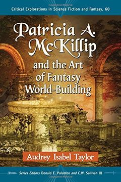 portada Patricia A. McKillip and the Art of Fantasy World-Building (Critical Explorations in Science Fiction and Fantasy)