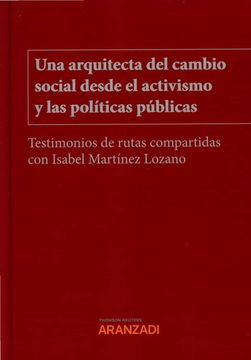 portada Una Arquitecta del Cambio Social Desde el Activismo y las Politicas pu (in Spanish)