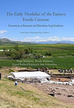 portada The Early Neolithic of the Eastern Fertile Crescent: Excavations at Bestansur and Shimshara, Iraqi Kurdistan (in English)