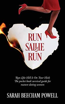 portada Run Sallie Run: Run Like Hell is on Your Heels ~ the Pocket Book Survival Guide for Mature Dating Women (en Inglés)