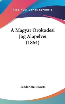 portada A Magyar Orokodesi Jog Alapelvei (1864) (in Hebreo)