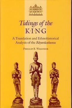 portada Tidings of the King: A Translation and Ethnohistorical Analysis of the Rayavacakamu (in English)