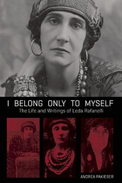 portada I Belong Only to Myself: The Life and Writings of Leda Rafanelli (en Inglés)