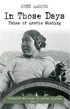 portada In Those Days: Tales of Arctic Whaling (en Inglés)