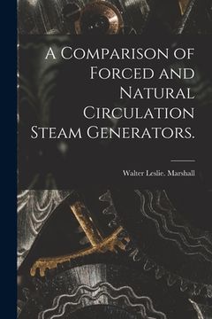 portada A Comparison of Forced and Natural Circulation Steam Generators. (en Inglés)