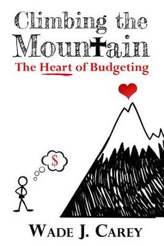 portada Climbing The Mountain: The Heart of Budgeting (en Inglés)
