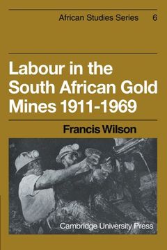 portada Labour in the South African Gold Mines 1911-1969 Paperback (African Studies) 