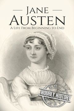 portada Jane Austen: A Life From Beginning to End (en Inglés)
