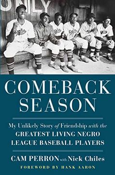 portada Comeback Season: My Unlikely Story of Friendship With the Greatest Living Negro League Baseball Players (en Inglés)