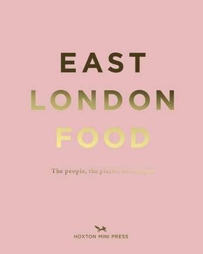 portada East London Food: The People, The Places, The Recipes