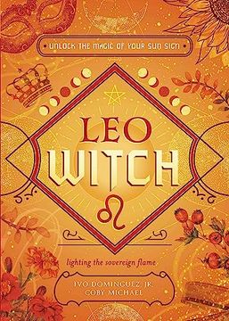 portada Leo Witch: Unlock the Magic of Your sun Sign (The Witch's sun Sign Series, 5) (en Inglés)