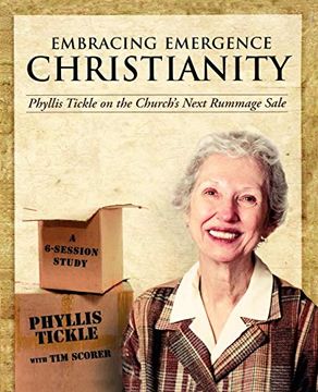 portada Embracing Emergence Christianity: Phyllis Tickle on the Church's Next Rummage Sale: A 6-Session Study 