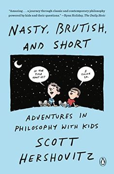 portada Nasty, Brutish, and Short: Adventures in Philosophy With Kids (in English)