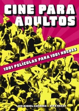 portada Cine Para Adultos: 1001 Peliculas Para 1001 Noches (in Spanish)