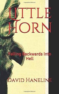 portada Little Horn: Falling Backwards Into Hell (en Inglés)