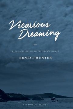 portada Vicarious Dreaming: With Jack Idriess on Madman's Island (en Inglés)