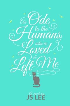 portada An Ode to the Humans Who've Loved and Left Me (en Inglés)