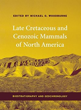 portada Late Cretaceous and Cenozoic Mammals of North America: Biostratigraphy and Geochronology (en Inglés)