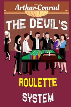 portada The Devil's Roulette System: the Only Real Strategy to Win Money Playing Roulette