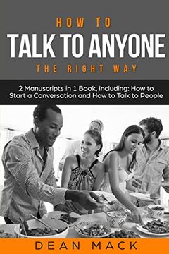 portada How to Talk to Anyone: The Right way - Bundle - the Only 2 Books you Need to Master how to Talk to People, Conversation Starters and Social Anxiety Today (Social Skills) 