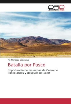 portada Batalla por Pasco: Importancia de las Minas de Cerro de Pasco Antes y Después de 1820 (in Spanish)