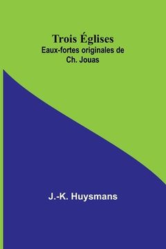 portada Trois Églises; Eaux-fortes originales de Ch. Jouas (en Francés)