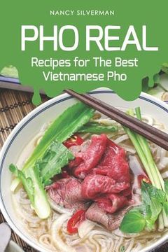 portada PHO Real: Recipes for the Best Vietnamese PHO (en Inglés)