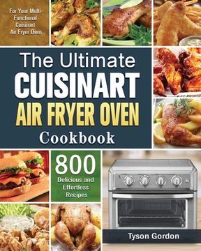 portada The Ultimate Cuisinart Air Fryer Oven Cookbook (en Inglés)