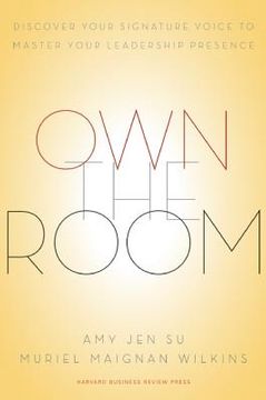 portada own the room: discover your signature voice to master your leadership presence