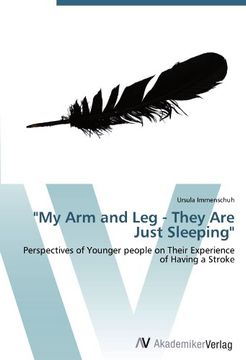 portada "My Arm and Leg - They Are Just Sleeping": Perspectives of Younger people on Their Experience of Having a Stroke