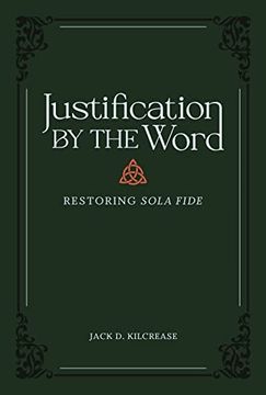 portada Justification by the Word: Restoring Sola Fide (en Inglés)