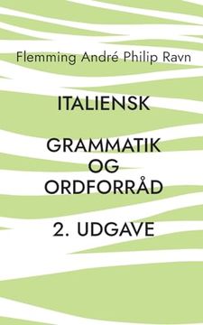 portada Italiensk: Grammatik og Ordforråd, 2. Udgave (en Danish)