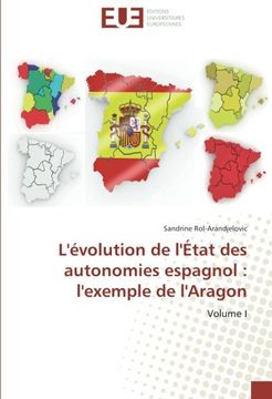 portada L'évolution de l'État des autonomies espagnol : l'exemple de l'Aragon: Volume I (French Edition)