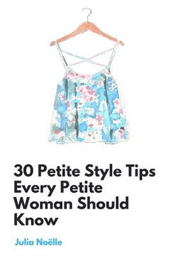 portada 30 Petite Style Tips Every Petite Woman Should Know (en Inglés)
