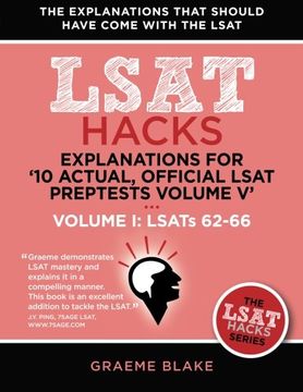 portada Explanations for '10 Actual, Official LSAT PrepTests Volume V': LSATs 62-71 - Volume I: LSATs 62-66 (LSAT Hacks)