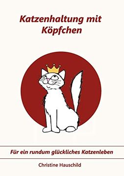 portada Katzenhaltung mit Köpfchen: Für ein Rundum Glückliches Katzenleben (en Alemán)