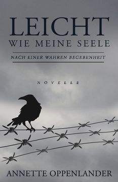 portada Leicht wie meine Seele: Novelle nach einer wahren Geschichte (en Alemán)