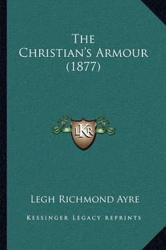 portada the christian's armour (1877) (en Inglés)