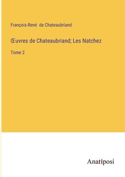 portada OEuvres de Chateaubriand; Les Natchez: Tome 2 (en Francés)