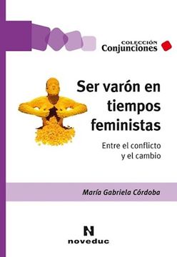 portada Ser varón en tiempos feministas: Entre el conflicto y el cambio (in Spanish)