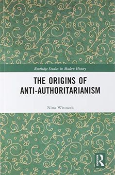portada The Origins of Anti-Authoritarianism (Routledge Studies in Modern History) (in English)
