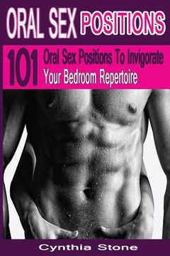 portada Oral Sex Positions: 101 Oral Sex Positions To Invigorate Your Bedroom Repertoire (en Inglés)
