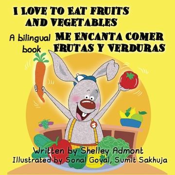 portada I Love to Eat Fruits and Vegetables Me Encanta Comer Frutas y Verduras: English Spanish Bilingual Edition (English Spanish Bilingual Collection)