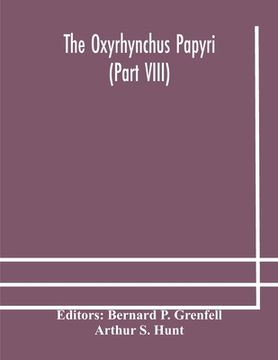 portada The Oxyrhynchus papyri (Part VIII) (en Inglés)