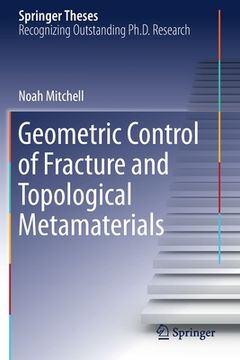 portada Geometric Control of Fracture and Topological Metamaterials (en Inglés)