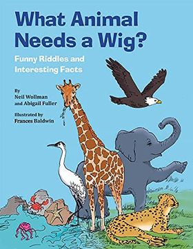 portada What Animal Needs a Wig?: Funny Riddles and Interesting Facts (en Inglés)