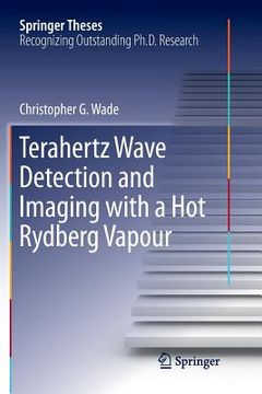 portada Terahertz Wave Detection and Imaging with a Hot Rydberg Vapour (en Inglés)