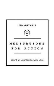 portada Meditations for Action: Your Full Expression with Love (en Inglés)