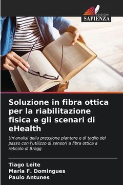 portada Soluzione in fibra ottica per la riabilitazione fisica e gli scenari di eHealth (en Italiano)